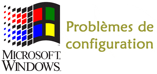Windows / Problmes de configuration